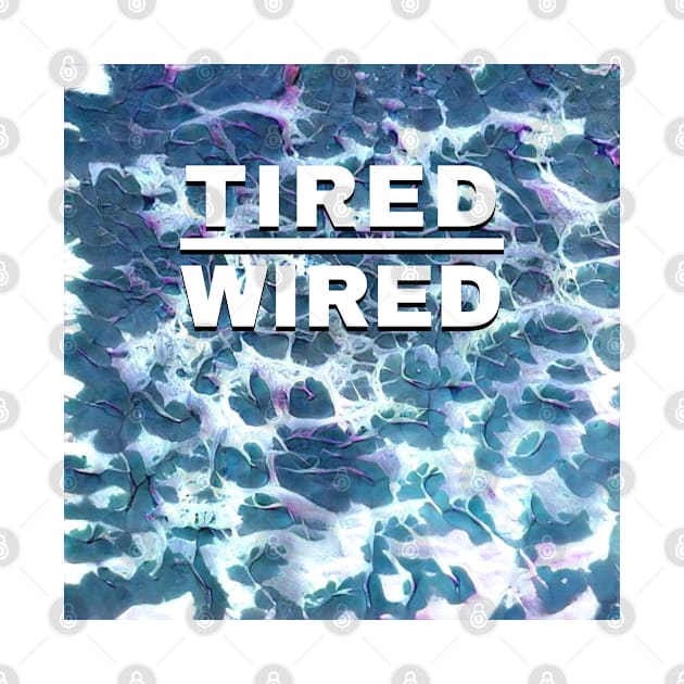 Tired Wired Waves by Ellidegg