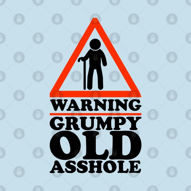 Warning Grumpy Old Asshole Funny by screamingfool