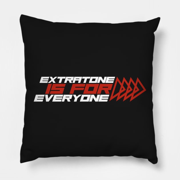 Extratone is for Everyone Pillow by MOULE