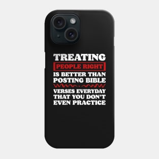 Treating People Right, Positive Quote, Motivational Phone Case