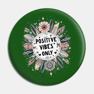 Positive Vibes Only Pin