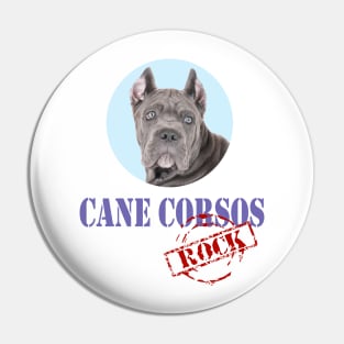 Cane Corsos Rock! Pin