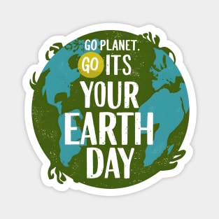 Go Planet Its Your Earth Day Teacher Kids Funny Earth Day Magnet