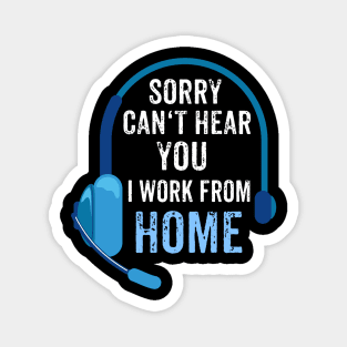 Sorry, can't hear you - I work from home Magnet