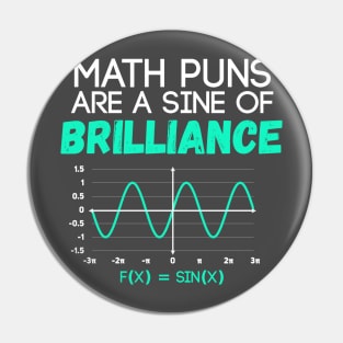 Math Puns Are Sine of Brilliance Funny Math Teacher Pin