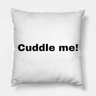 Cuddle me Pillow