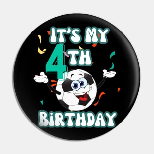 Funny It's My 4th Birthday 4 Years Old Soccer Ball Kids Pin