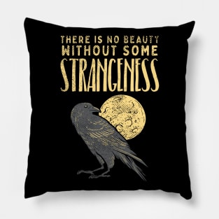 No Beauty Without Strangeness Pillow