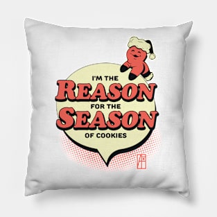 I'm the Reason for the Season of Cookies - Funny Christmas - Happy Holidays Pillow