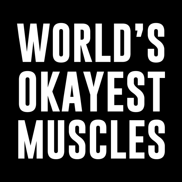 Worlds Okayest Muscles by sandyrm