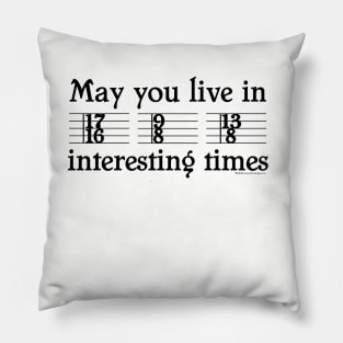 May you live in interesting times Pillow