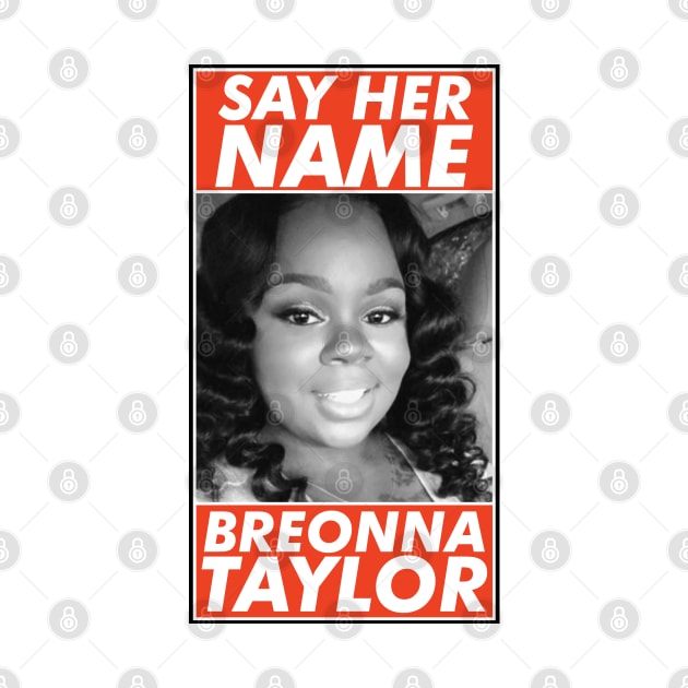 Breonna Taylor, Say Her Name , Justice for Breonna Taylor by VanTees