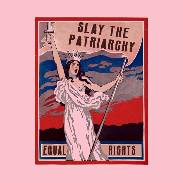 Slay The Patriarchy by Pandora's Tees