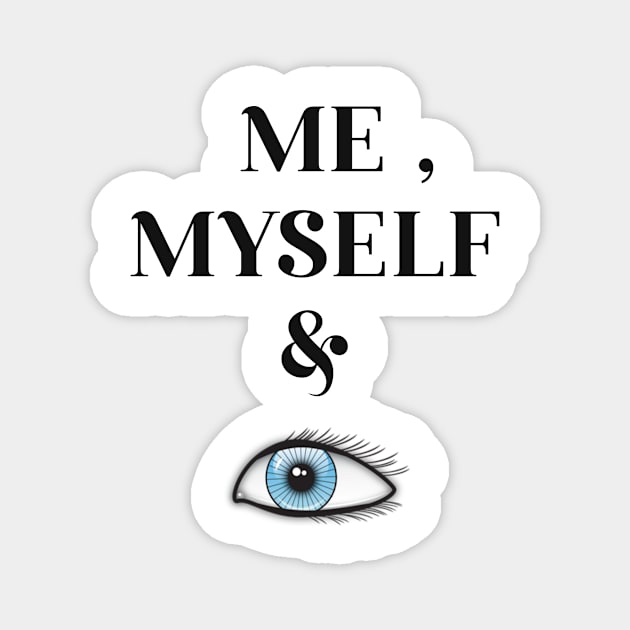 Me, myself and I Magnet by Mkt design