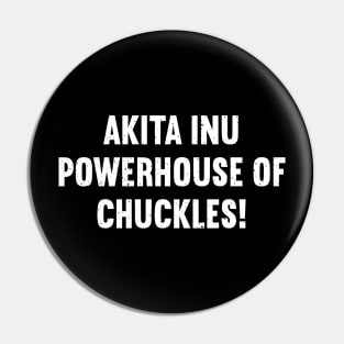 Akita Inu Powerhouse of Chuckles! Pin