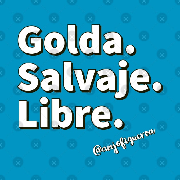 Golda Salvaje y Libre by #vidadegoldo