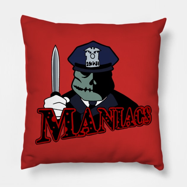 Maniacs Pillow by Jonmageddon