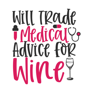 Will trade medical advice for wine T-Shirt