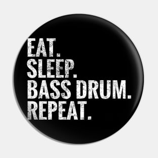 Eat Sleep Bass drum Repeat Pin