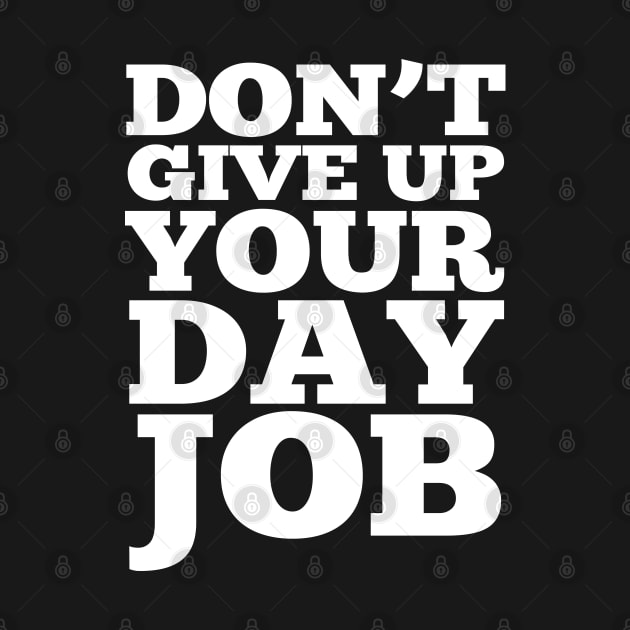 Don't Give Up Your Day Job by Ireland