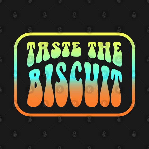 Taste The Biscuit Retro Design by Mandegraph