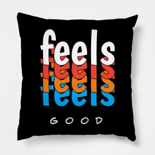 Feels Good - Vibrant Feels - Expressions in Color Pillow