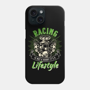 Racing Is Not A Hobby It's A Lifestyle Phone Case