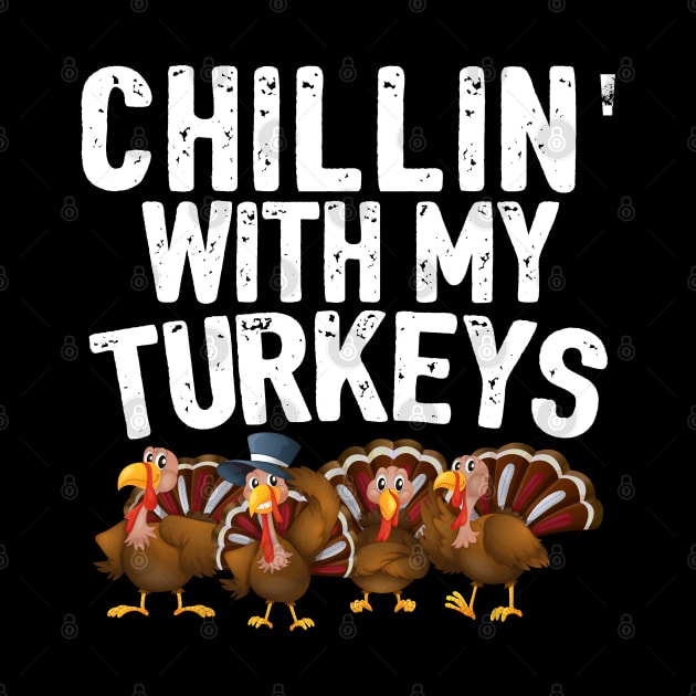 Chillin With My Turkeys Fun Thanksgiving Family Friends Gift by threefngrs