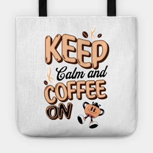 Keep calm and coffee on Tote
