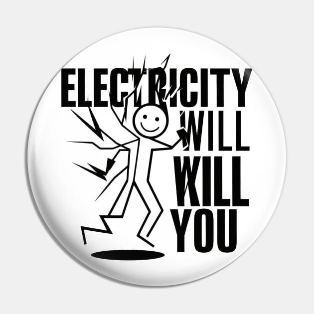 Electricity will kill you Pin by SimpliPrinter