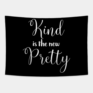 Kind is the New Pretty Tapestry