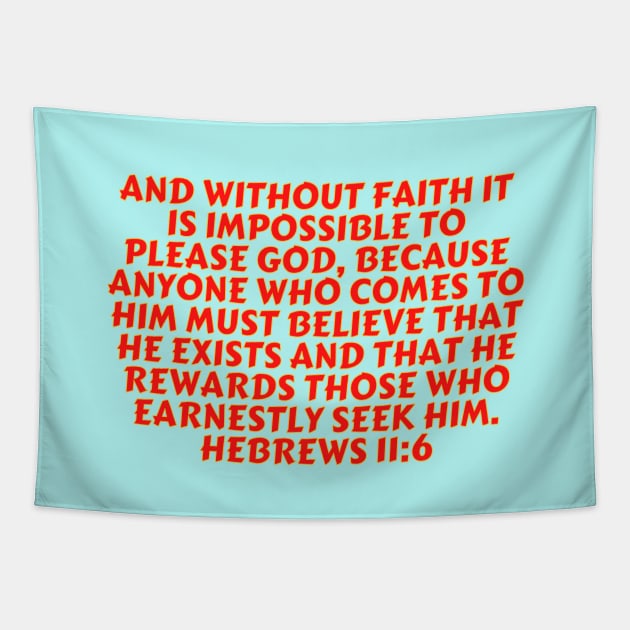 Bible Verse Hebrews 11:6 Tapestry by Prayingwarrior