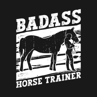 Badass Horse Trainer - Horse Trainer Horseback Equestrian T-Shirt