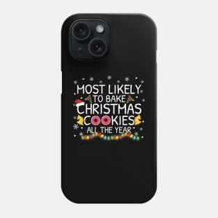 Most Likely To Bake Christmas Cookies Family Pajama Gifts Phone Case