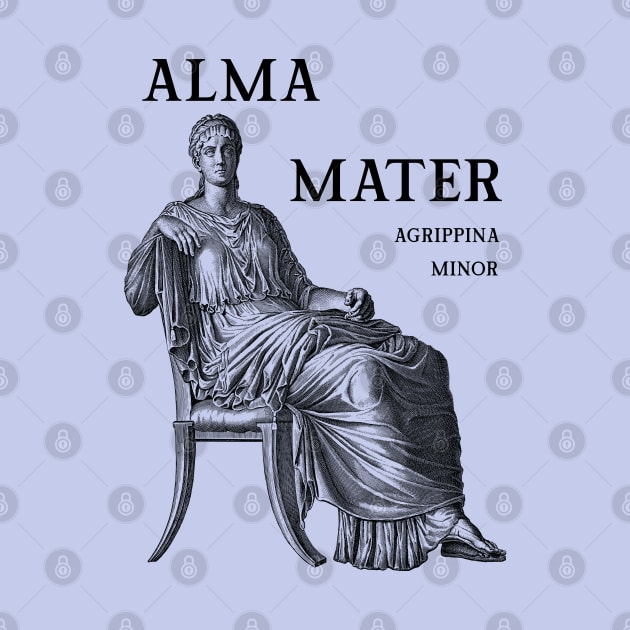 Alma Mater, Agrippina Minor by Sublime Expressions