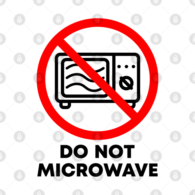 Do Not Microwave by gemgemshop