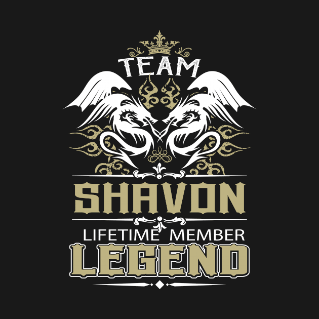 Shavon Name T Shirt -  Team Shavon Lifetime Member Legend Name Gift Item Tee by yalytkinyq