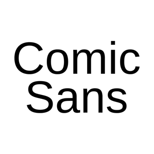 Comic Sans in Helvetica Font T-Shirt