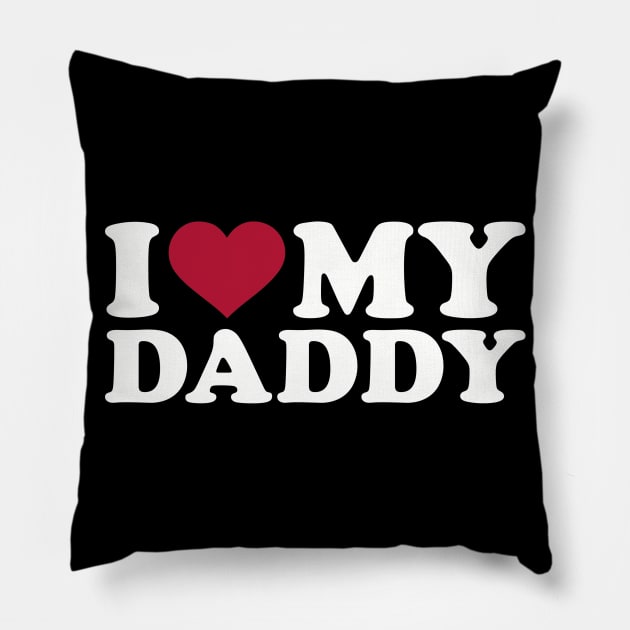 I love my Daddy Pillow by Designzz