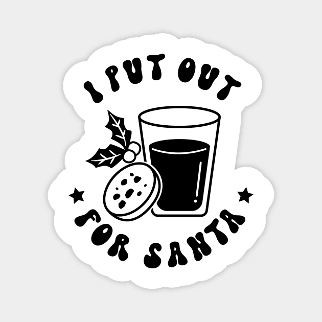 I Put Out for Santa Magnet by CB Creative Images