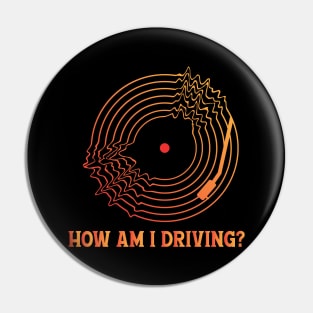 HOW AM I DRIVING (RADIOHEAD) Pin