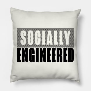 Socially Engineered Pillow