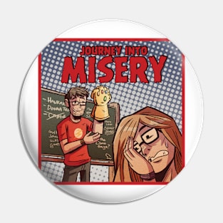 Journey Into Misery - Classic Pin