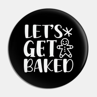 Let's Get Baked Pin
