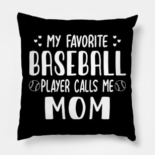 My Favorite Baseball Player Calls Me Mom Proud Baseball Mom Mother's Day Pillow