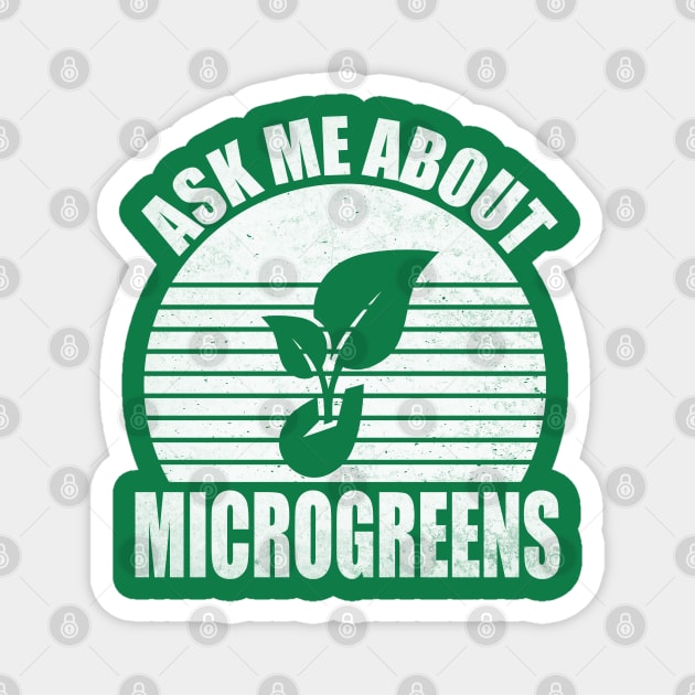 Ask Me About Microgreens Gardening For Microgreen Gardener Magnet by WildFoxFarmCo