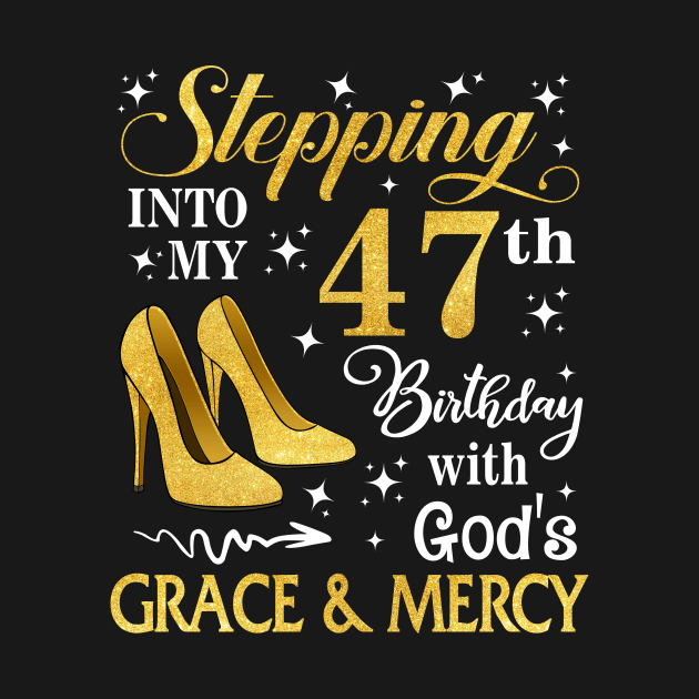 Stepping Into My 47th Birthday With God's Grace & Mercy Bday by MaxACarter