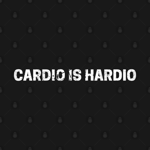 Cardio Is Hardio by maxdax