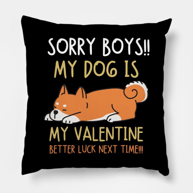 Sorry boys!! My dog is my valentine. Better luck next time!!! Pillow by mksjr