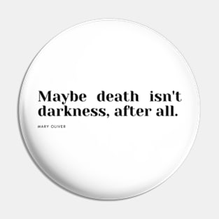 Maybe death isn't darkness, after all. Pin